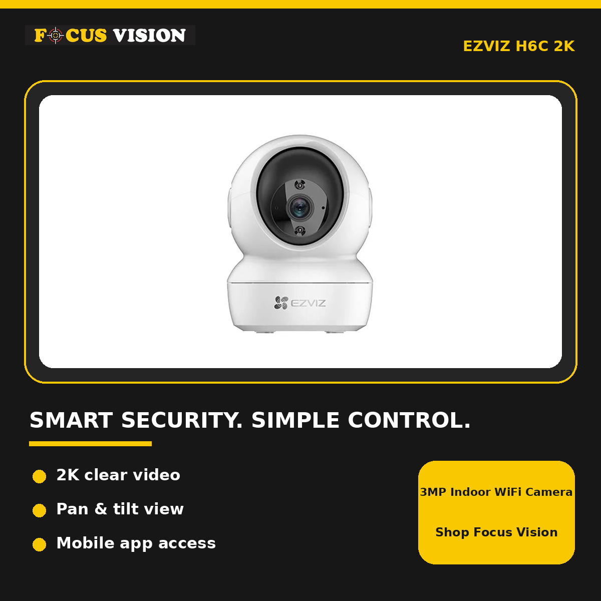 EZVIZ H6c 2K 3MP Indoor WiFi Camera - Focus Vision features