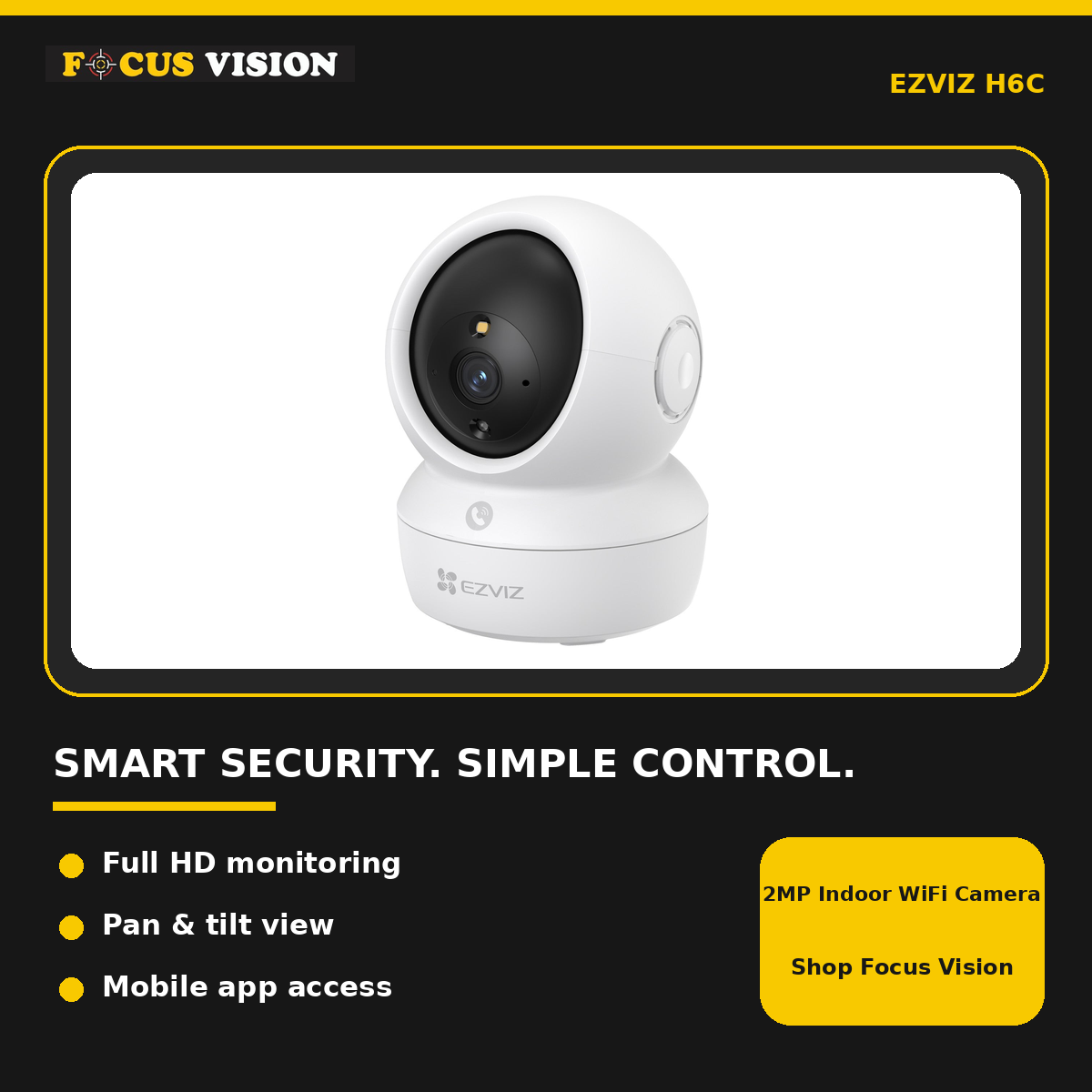 EZVIZ H6c 2MP Indoor WiFi Camera - Focus Vision features